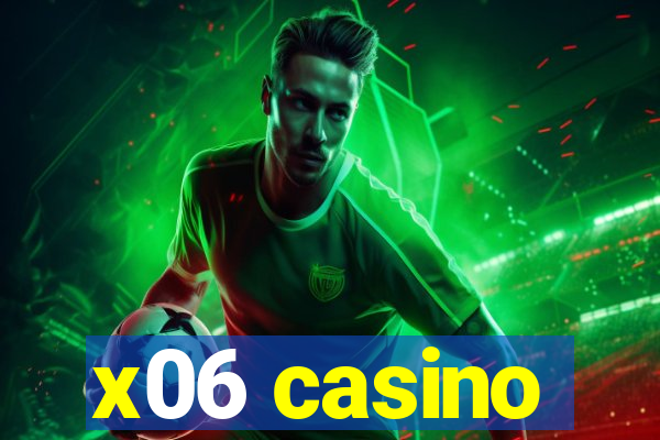 x06 casino